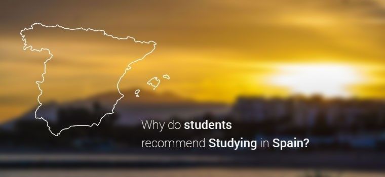 Why do students recommend studying in Spain?