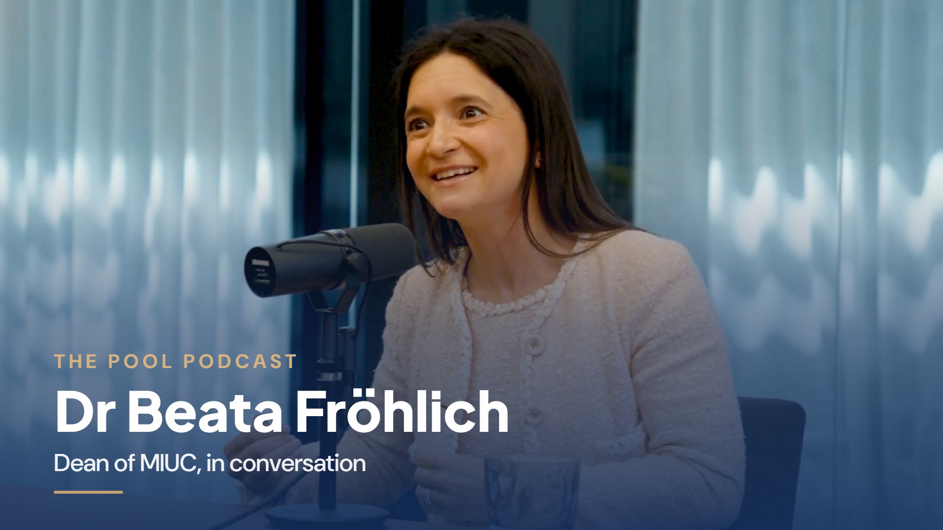 Dr Beata Fröhlich, Dean of MIUC, on The Pool Podcast